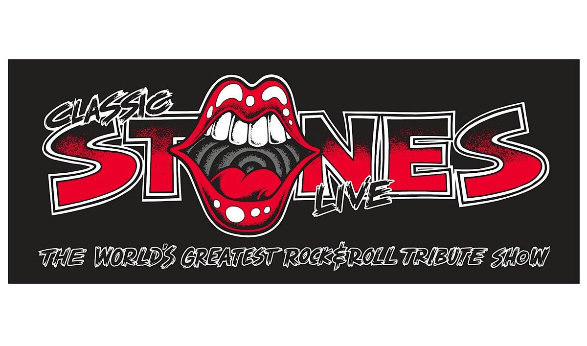 CLASSIC STONES LIVE - The Greatest Rock And Roll Tribute In The World