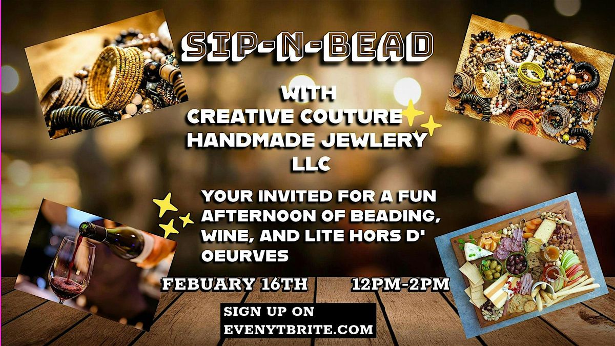 Sip-N-Bead with Creative Couture Handmade Jewelry LLC