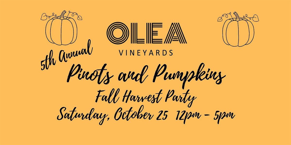 Olea Vineyards Pinots and Pumpkins 5th Annual Fall Harvest Party