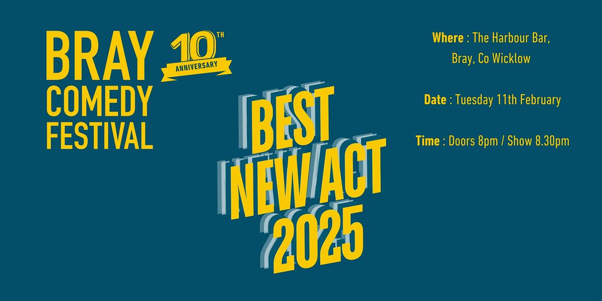 2025 Best New Act Competition at Bray Comedy Festival