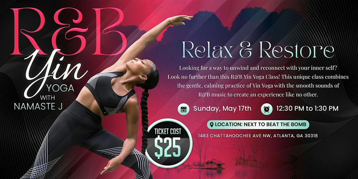 R&B Yin Yoga - Relax & Restore - May 17th