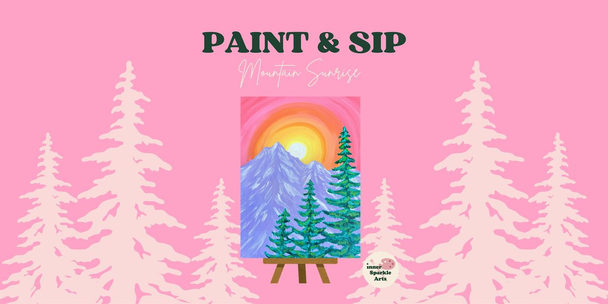 Paint & Sip: Mountain Sunrise (First Drink Included!)