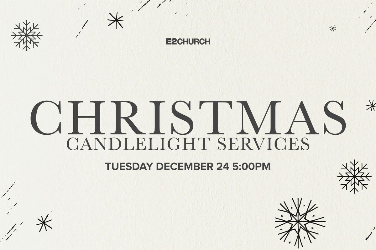 E2 Christmas Candlelight Service