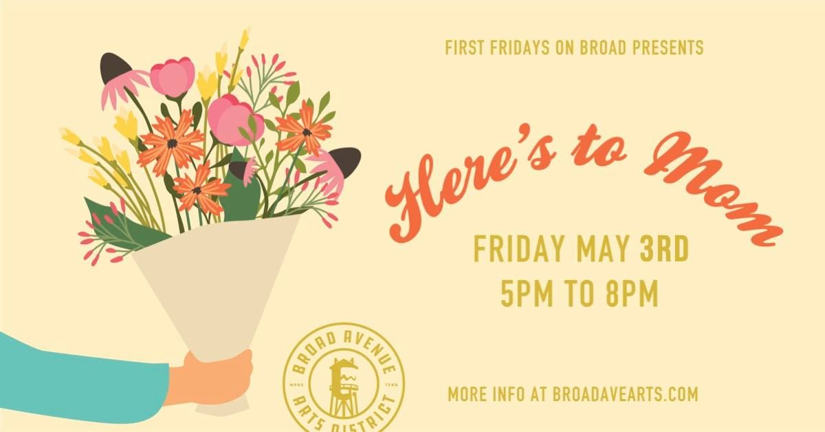 Here's to Mom- First Fridays on Broad