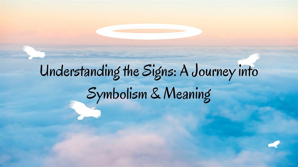 Understanding the Signs: A Journey into Symbolism and Meaning
