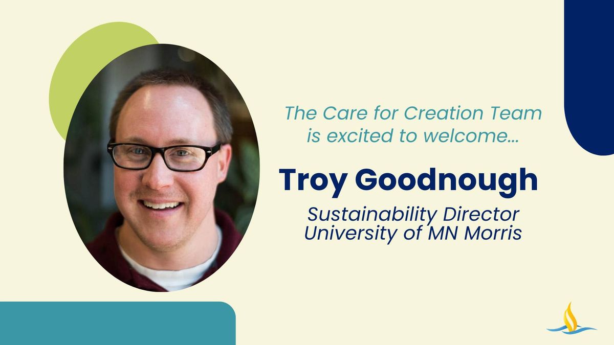 Speaker Troy Goodnough - Care for Creation