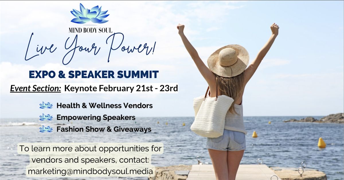 Mind Body Soul San Diego Live Your Power! Expo and Speaker Summit