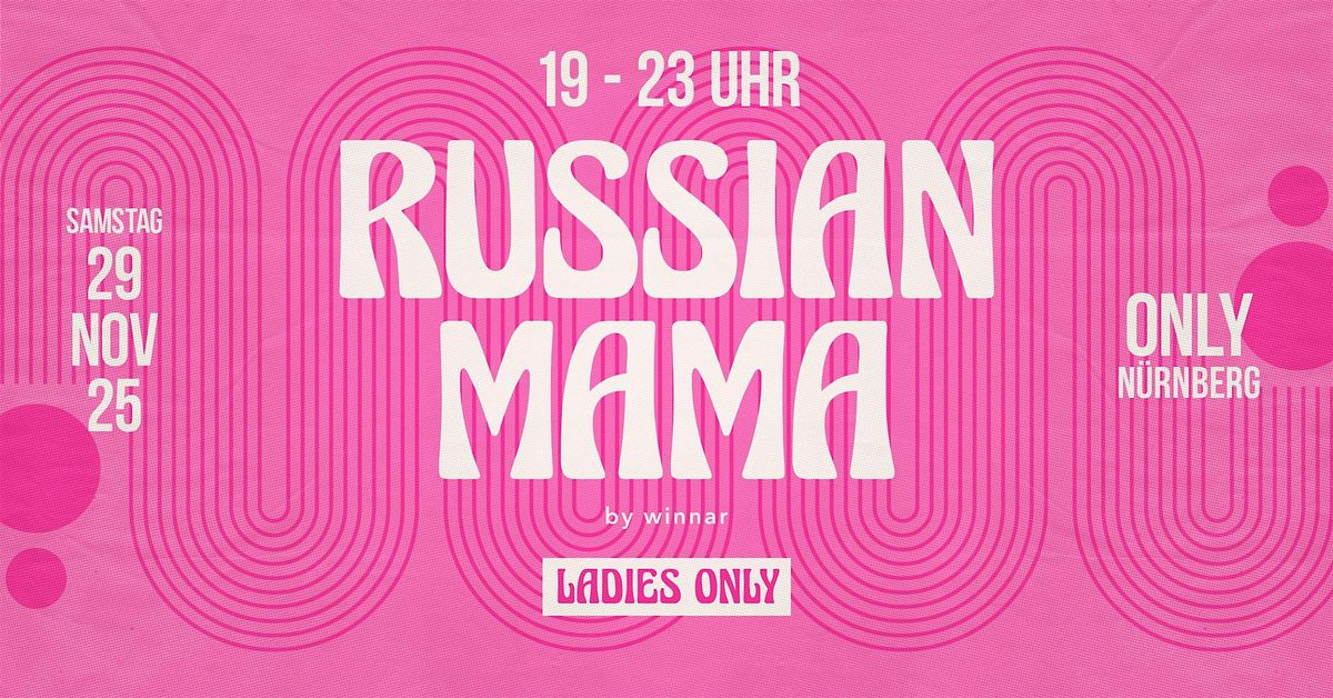 RUSSIAN MAMA - N\u00fcrnberg #1