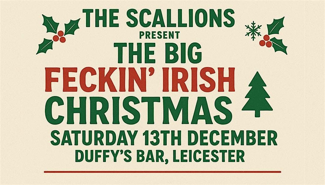 The Scallions present 'The Big Feckin' Irish Christmas' Party.