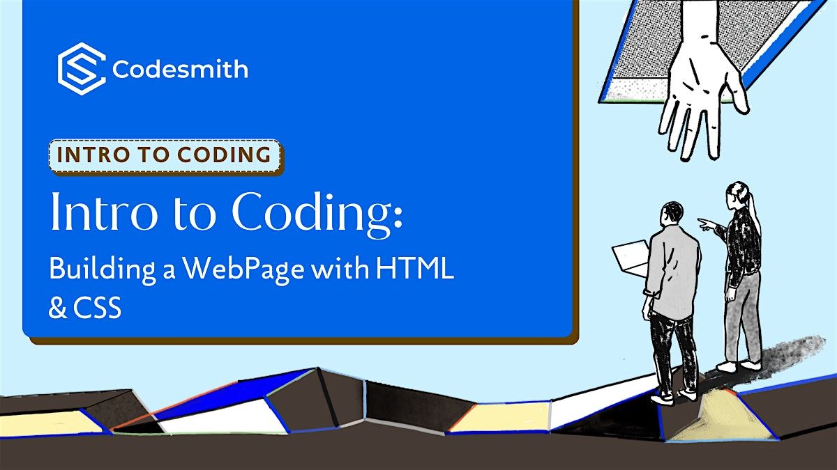 Intro to Coding: How to Build a WebPage (aka HTML & CSS)