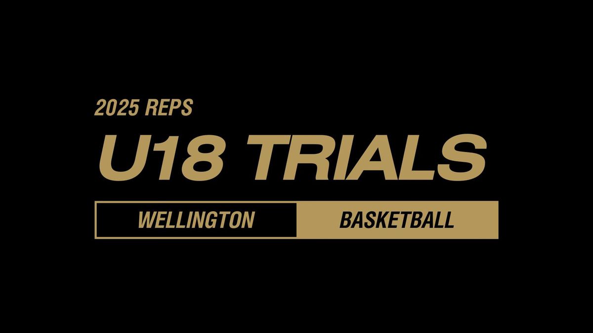 Wellington Basketball U18 Rep Trials