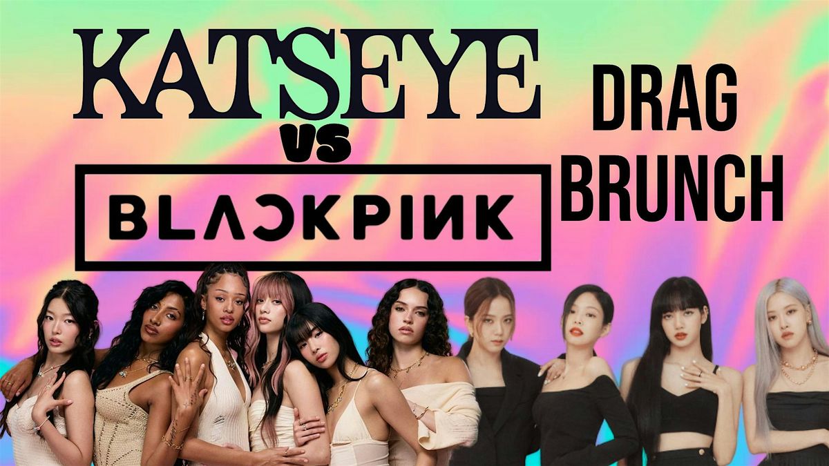 KATSEYE vs BLACKPINK Drag Brunch