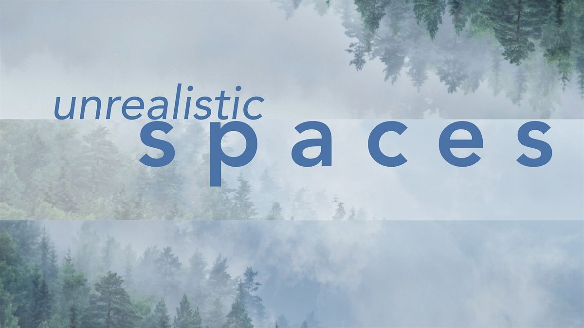Unrealistic Spaces