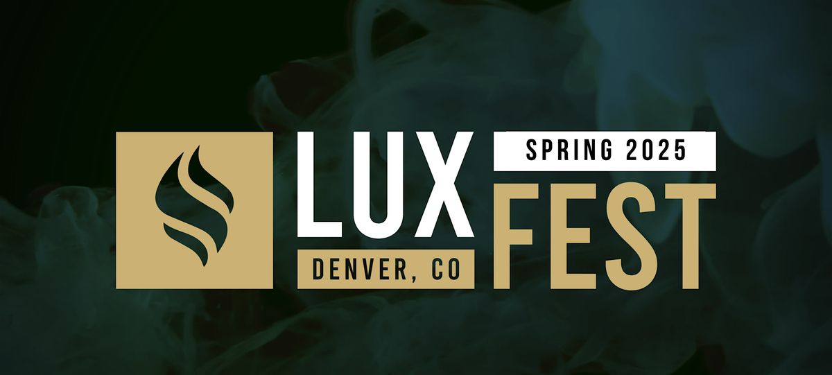 LUXFEST Denver | Spring 2025