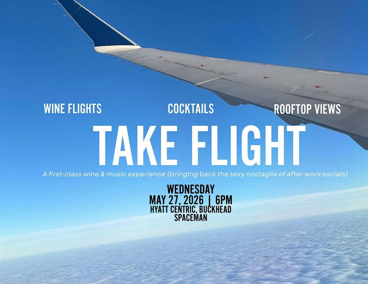 Take Flight - Wine, Rooftop, Afterwork Social (Buckhead)