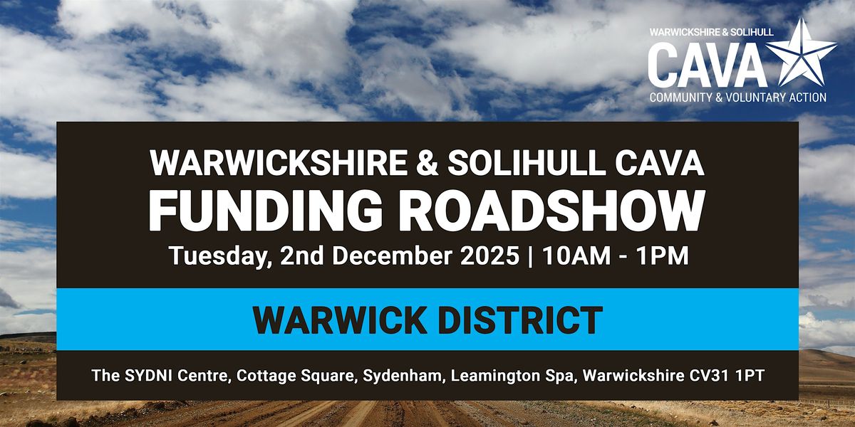 CAVA FUNDING ROADSHOW | WARWICK DISTRICT