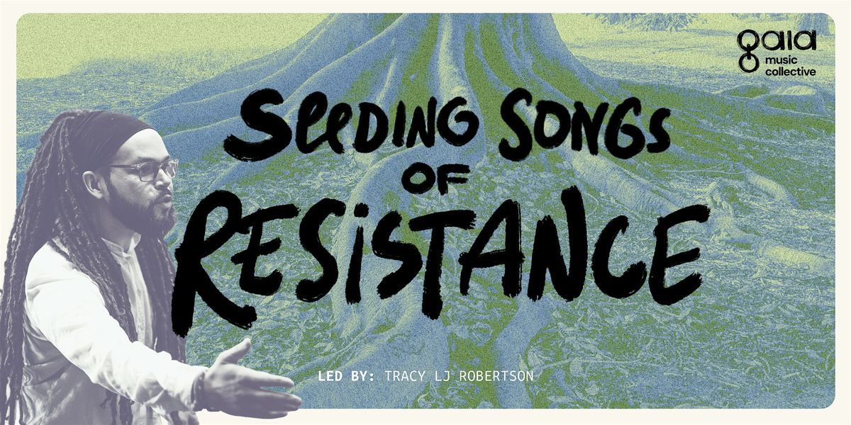Seeding Songs of Resistance