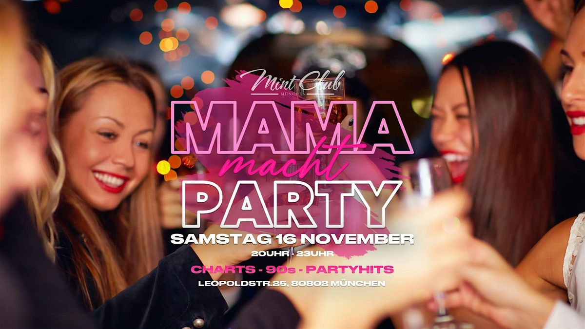 Mama macht Party !!!