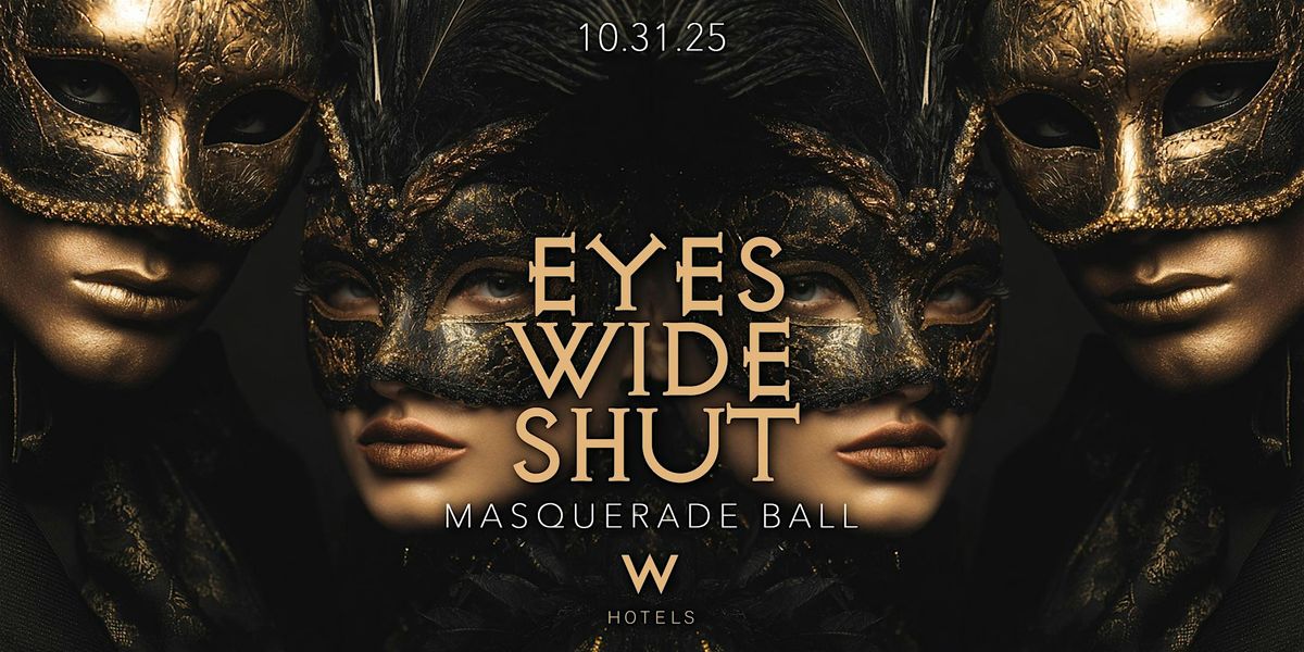 "Eyes Wides Shut" Halloween Masquerade Ball - W Hotel Ballroom