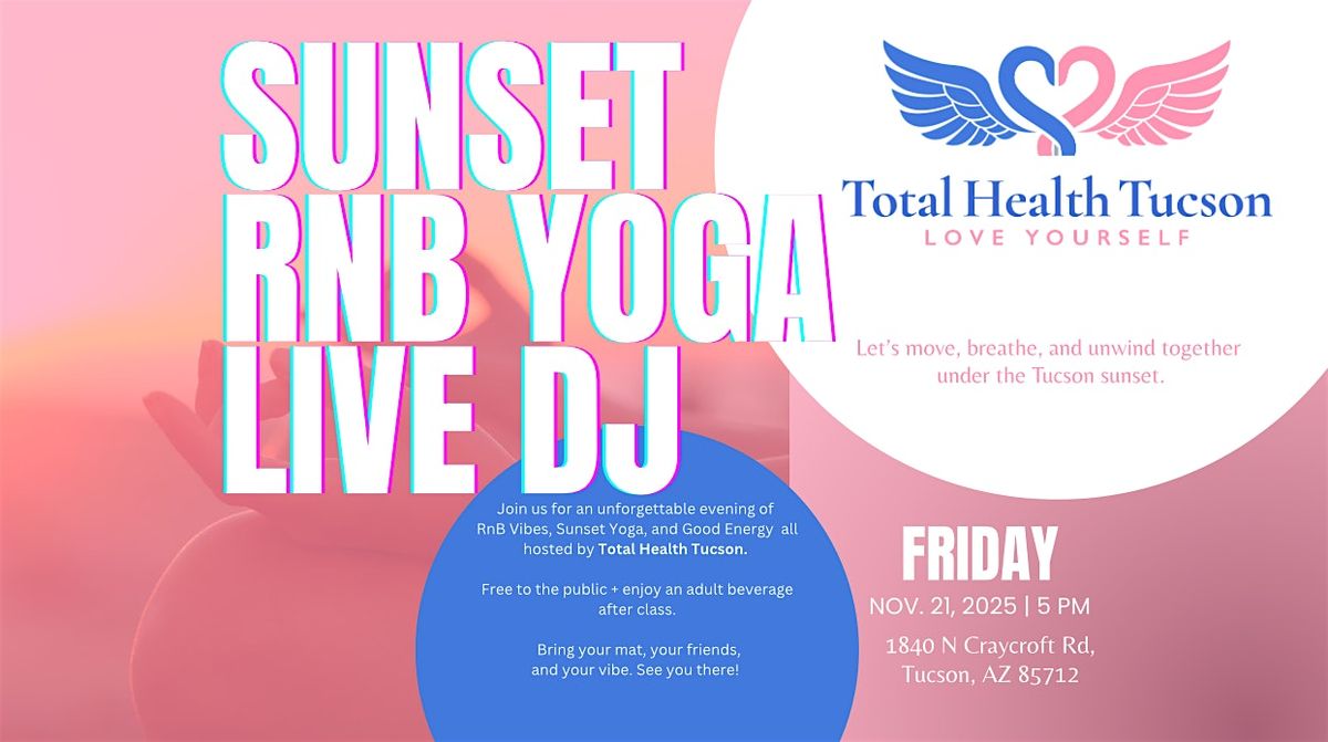 Sunset RnB Yoga event hosted by Total Health Tucson & Culture Connects