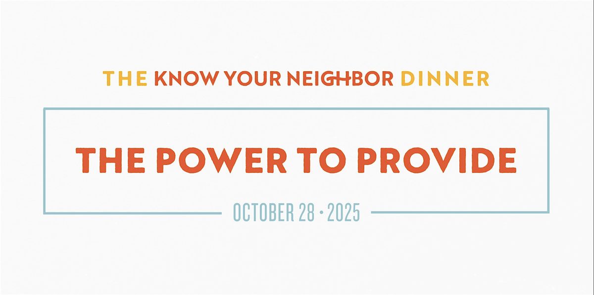 The Know Your Neighbor Dinner