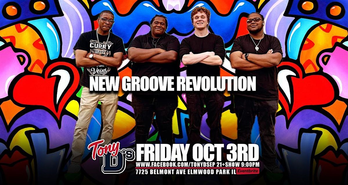 New Groove Revolution Funk RnB Oldies Rock and more at Tony D's