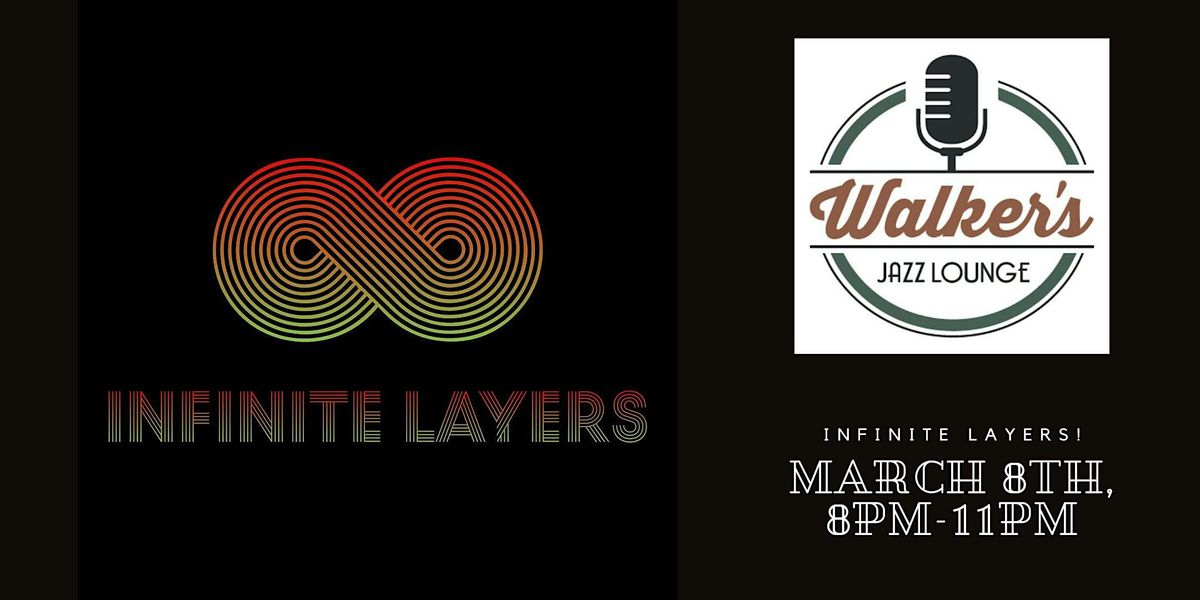 Infinite Layers -  at Walker's Jazz Lounge!