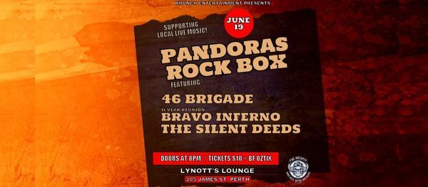 THIS SATURDAY! Pandoras Rock Box Feat. 46 Brigade, Bravo Inferno & The Silent Deeds
