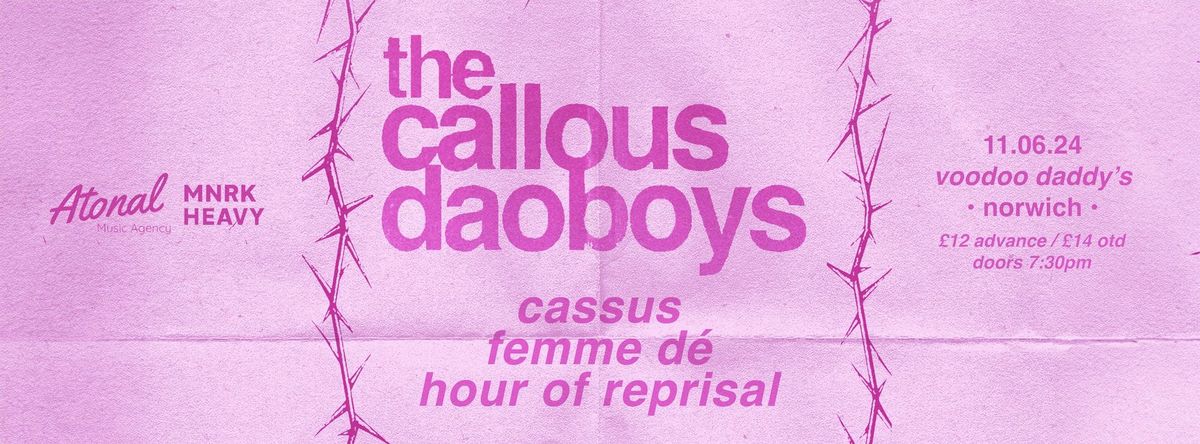 The Callous Daoboys \/ Cassus \/ Femme D\u00e9 \/ Hour of Reprisal \/ NORWICH \/ VOODOO DADDY'S \/ 11\/06\/24