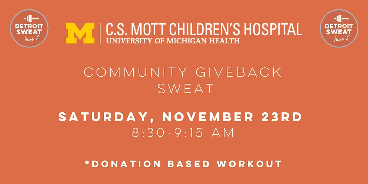 MOTT CHILDREN'S COMMUNITY GIVEBACK SWEAT