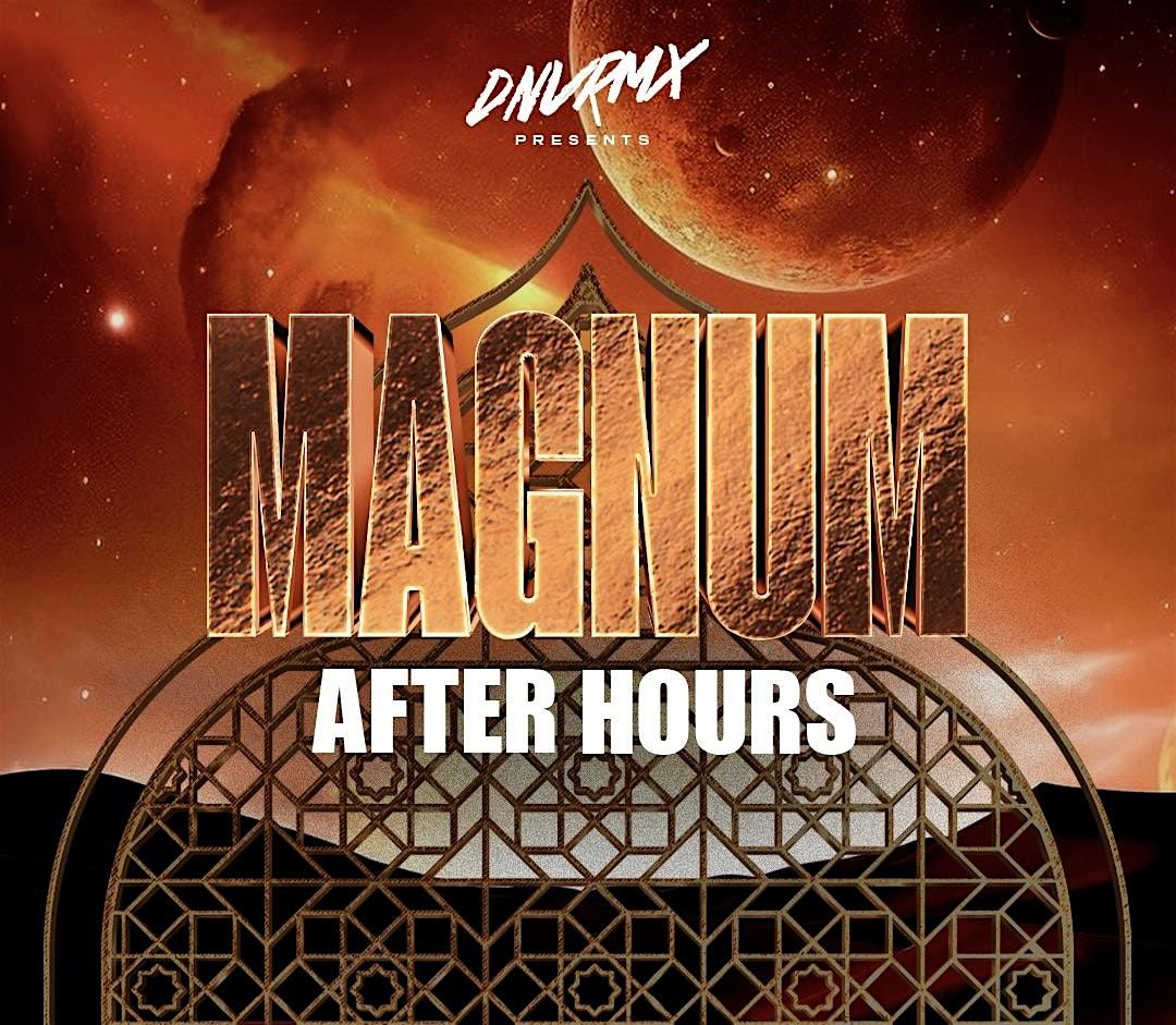 MAGNUM After Hours \u2022 Labor Day Weekend