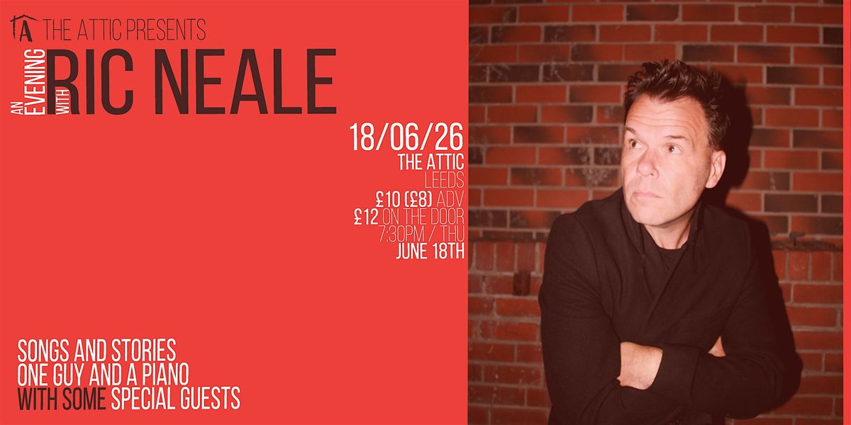 The Attic Presents: An Evening with Ric Neale