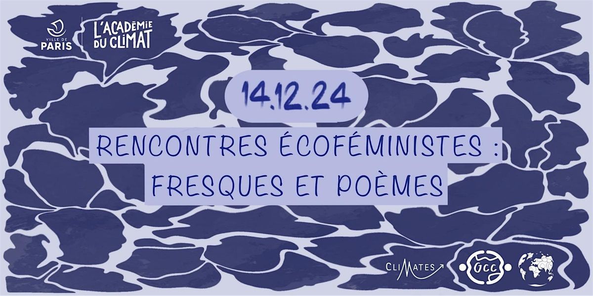 Rencontres \u00e9cof\u00e9ministes : fresques et po\u00e8mes \u00e0 l'Acad\u00e9mie du Climat