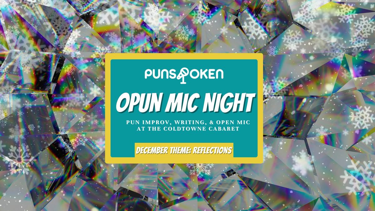 OPUN MIC NIGHT - Theme: Reflections