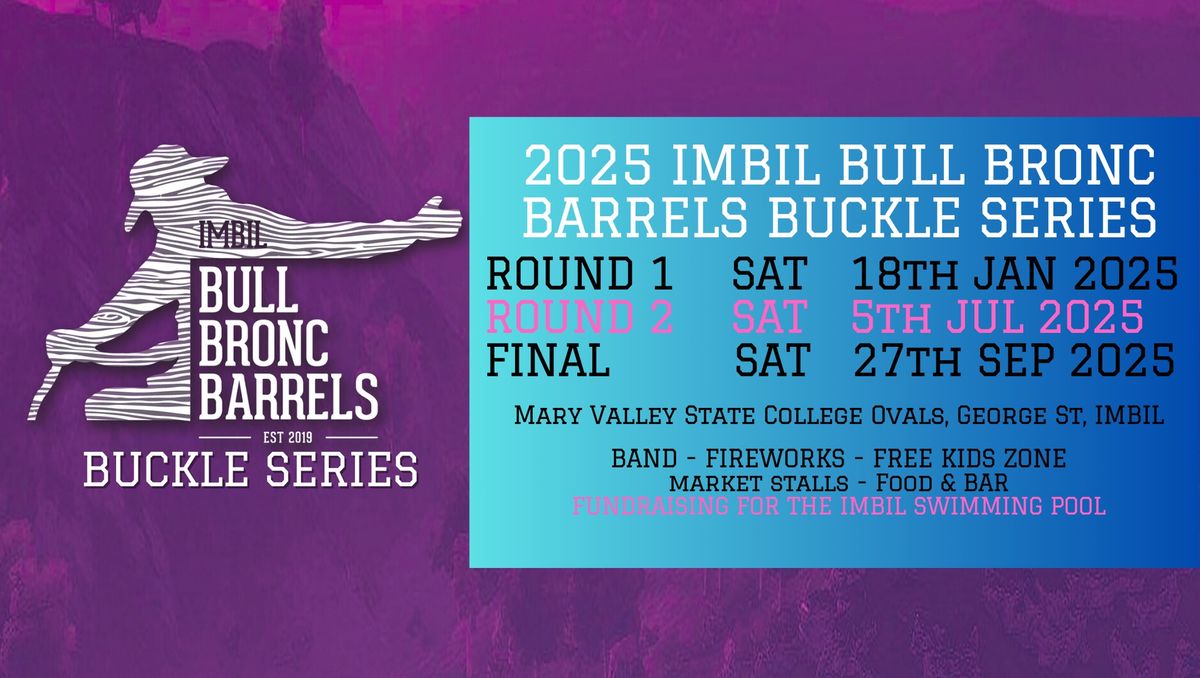 2025 Imbil Bull Bronc Barrels Buckle Series Round 2 5th July 2025