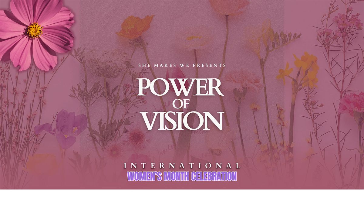 Power of Vision - International Women's Month Celebration