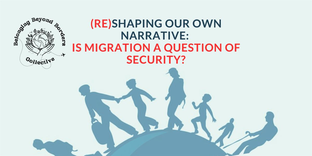 IS MIGRATION A QUESTION OF SECURITY?