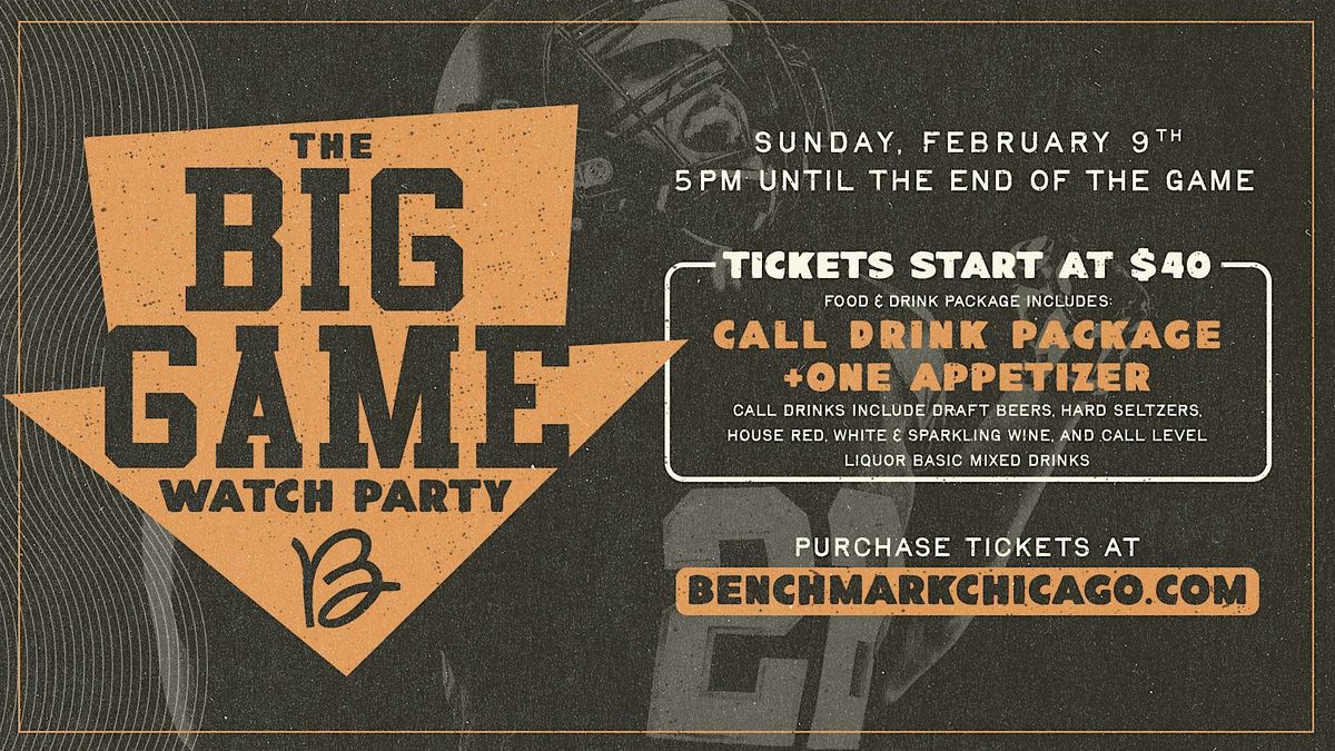 The Big Game Watch Party at Benchmark in Old Town Chicago