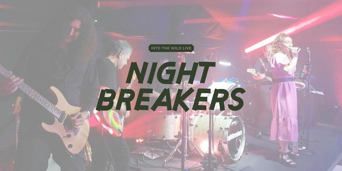 Into the Wild LIVE: Nightbreakers