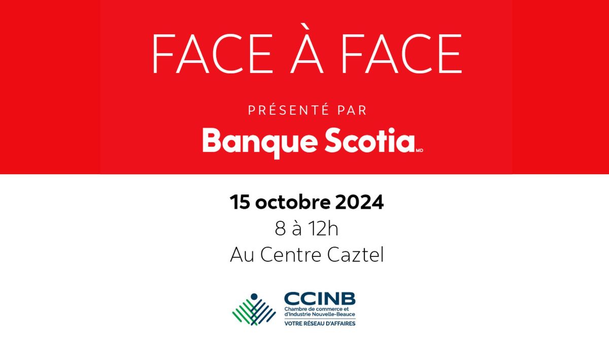 Face \u00e0 Face pr\u00e9sent\u00e9 par Banque Scotia