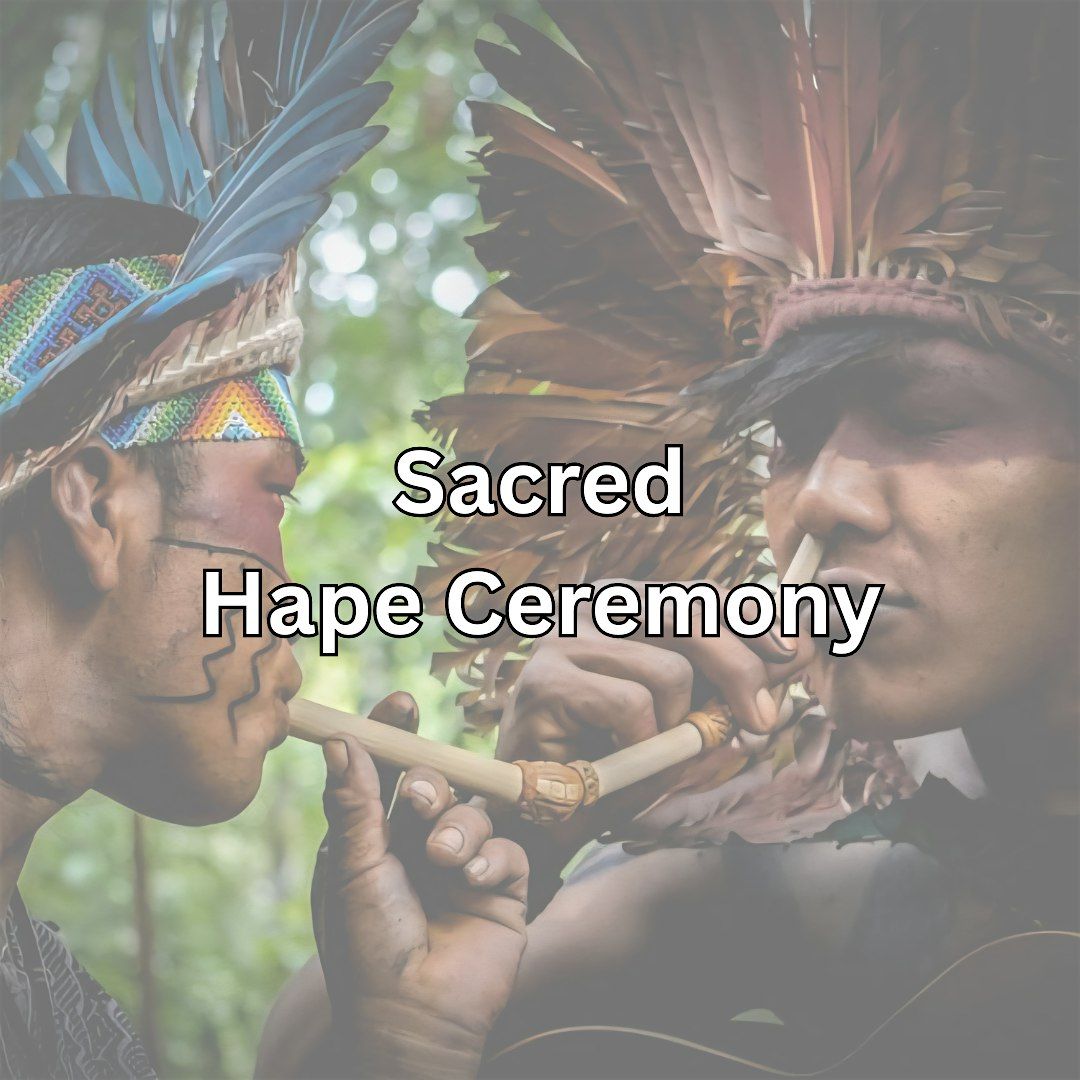 Sacred Hape Ceremony