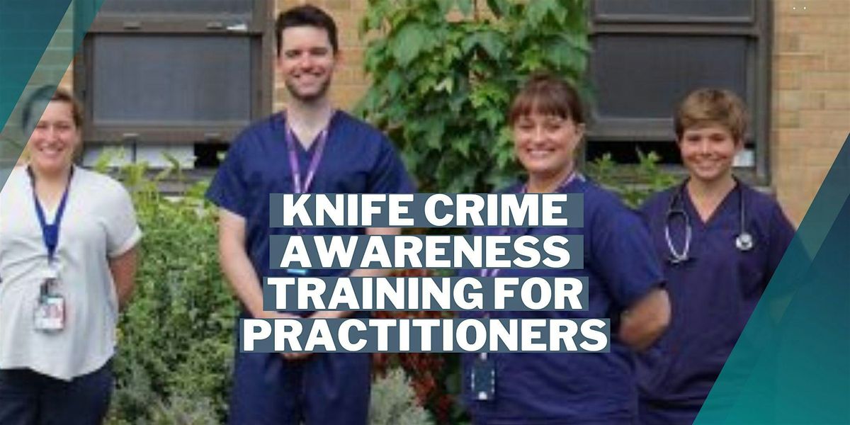 Knife Crime Awareness Training for Practitioners