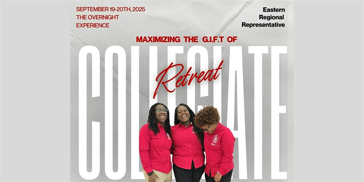 2025 Collegiate Retreat: Maximizing the G.I.F.T.