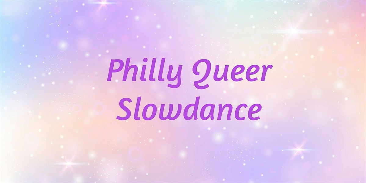 Philly Queer Slowdance - February 2025