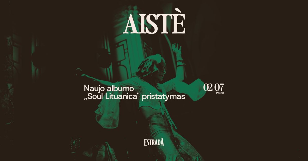 Aist\u00e8: naujojo albumo pristatymas - Soul Lituanica