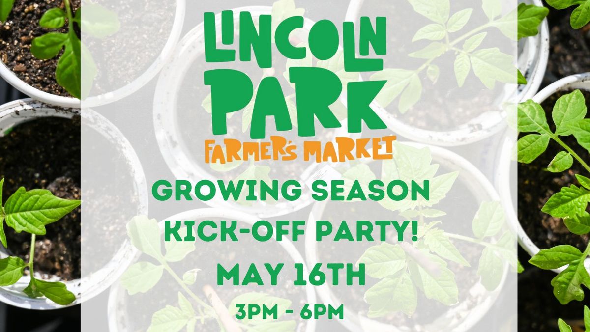 Lincoln Park Farmers Market Growing Season Kickoff Party!!