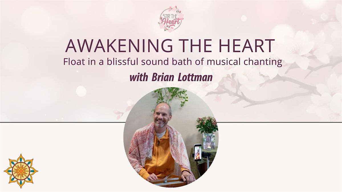 Awakening the Heart: Sound Bath of Musical Chanting with Brian Lottman