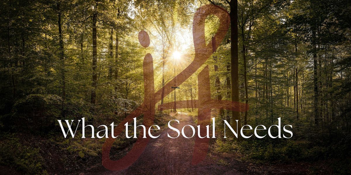 Soul Keeping: What the Soul Needs
