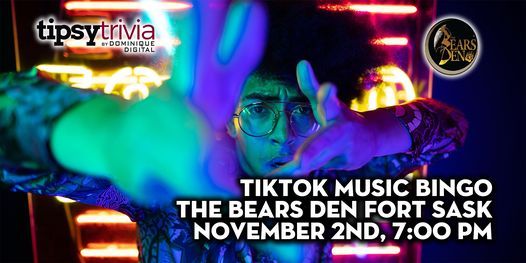 TikTok Music Bingo - Nov 2nd 7:00pm - The Bears Den Fort Sask