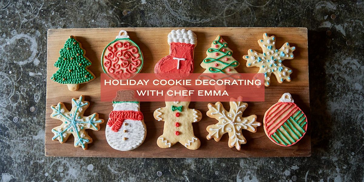 Holiday Cookie Decorating with Chef Emma